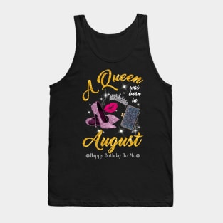 A Queen Was Born In August Tank Top